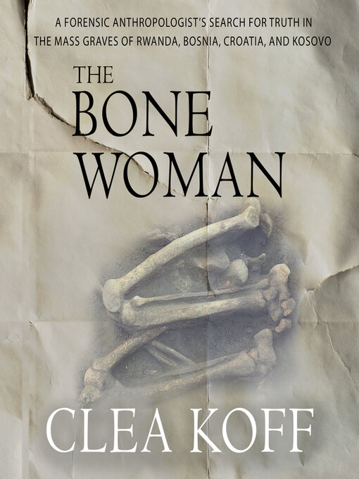 Title details for The Bone Woman by Clea Koff - Available